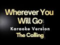 Wherever You Will Go - The Calling (Karaoke)