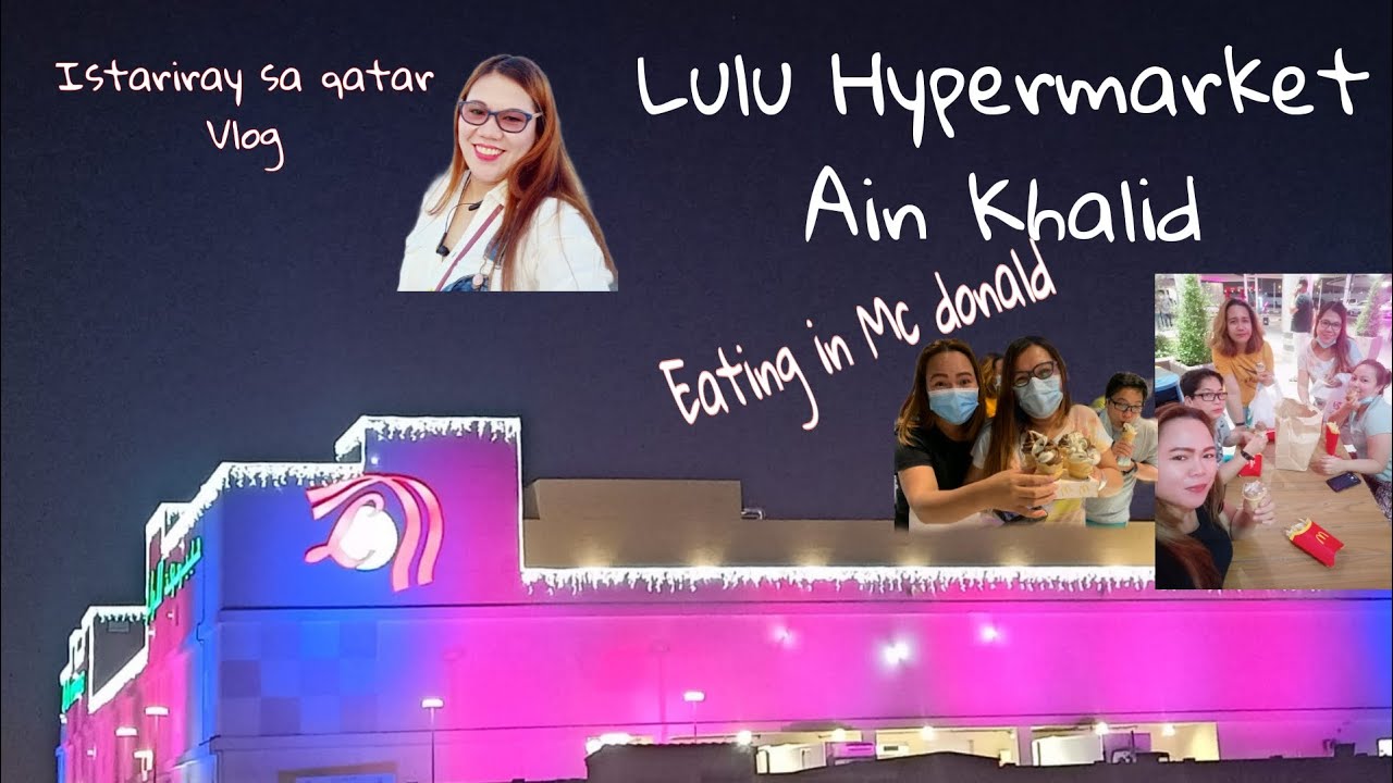 Going to Lulu hypermarket, Eat Ice cream/French fries at Mc donald ofw