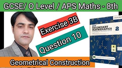 Exercise 3B Question NO 10 I APS Maths 8thI New Secondary Math Book 2 Geometrical Construction