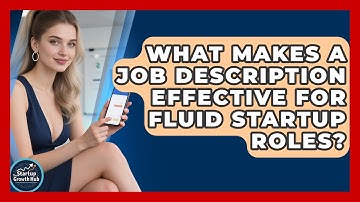 What Makes A Job Description Effective For Fluid Startup Roles? - The Startup Growth Hub