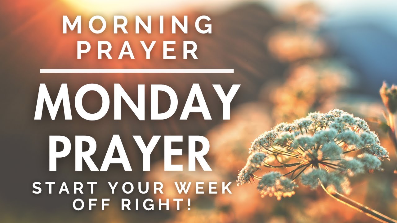 Monday Morning Prayer | Start Your Week with Peace and God’s Presence ...