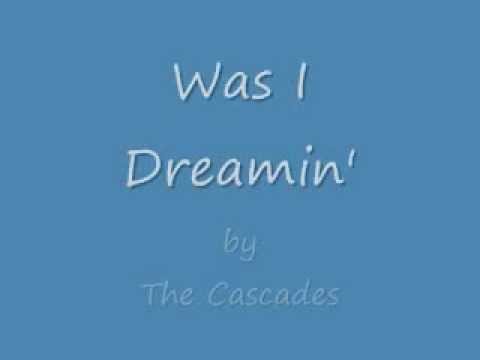 The Cascades - Was I Dreamin'