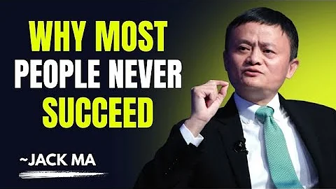 Why Most People Never Succeed – The Harsh Truth | Jack Ma Motivational Speech