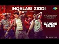 Inqalabi Ziddi | Gandhi Talks | Vijay Sethupathi, Arvind S, Siddharth J, Shreya Ghoshal, A.R. Rahman