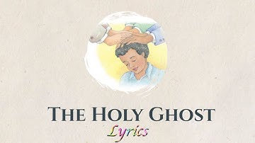 THE HOLY GHOST Lyrics | Primary Song