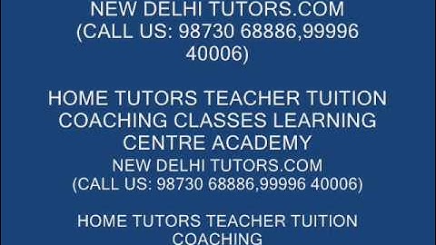 NEW DELHI TUTORS COM 9999640006 HOME TUTOR TUITION TEACHERS GMAT SAT IB IGCSE CBSE