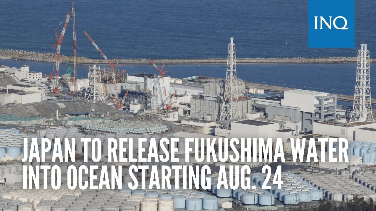 Japan to release Fukushima water into ocean starting Aug. 24