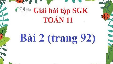 Giải bài tập toán lớp 11 bài 2 trang 92