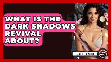 What Is The Dark Shadows Revival About? - Soap Opera Insider