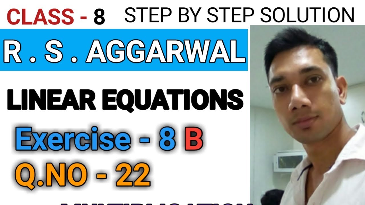 EXERCISE 8 B Q.NO 22 LINEAR EQUATION CLASS 8 RS AGGARWAL SOLUTION MYUNIQUE CLASSES