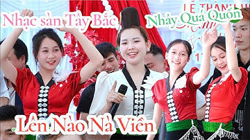 NHẠC SÀN TÂY BẮC NHẢY NHIỆT TÌNH TẠI ĐÁM CƯỚI  MINH NGOAN & THÚY VÂN BẢN NÀ VIỀN XÃ CHIỀNG MAI SƠNLA