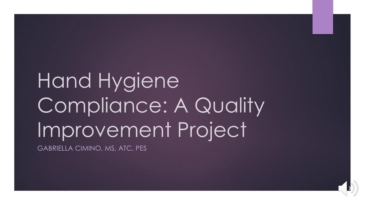 Hand Hygiene Compliance: A Quality Improvement Project | ATRN7110 - YouTube