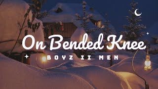 Boyz II Men - On Bended Knee (Lyrics) - Pop Hits 2024