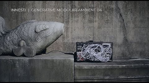 Innesti | Generative Ethereal Ambient | Eurorack Modular Synthesizer | 04