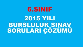 2015 YILI 6.SINIF BURSLULUK SINAVI MATEMATİK SORULARI ÇÖZÜMÜ