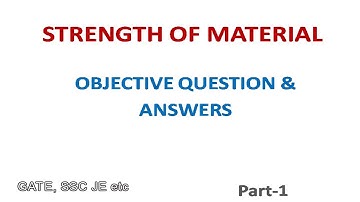 STRENGTH OF MATERIAL OBJECTIVE QUESTION AND ANSWER FOR GATE, SSC JE etc