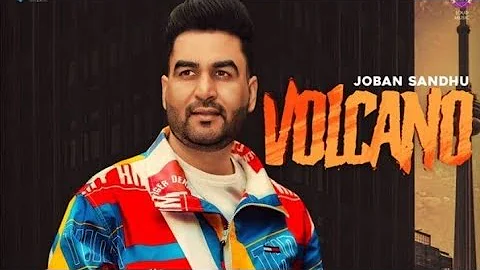 Volcano (Official Video)| Joban Sandhu | Ravi RBS | Jassi Kirarkot | New Punjabi Song 2021