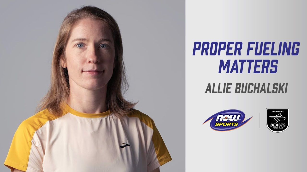 Proper Fueling Matters with Allie Buchalski NOW® Sports x The Brooks