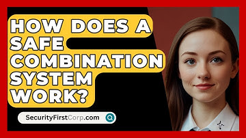 How Does A Safe Combination System Work? - SecurityFirstCorp.com