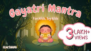 Gayatri Mantra - Prarthana For Kids गयतर मतर Om Bhur Bhuva Swah