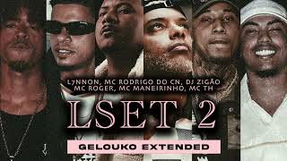 L7NNON, MC RODRIGO DO CN, DJ ZIGÃO, MC ROGER, MC MANEIRINHO, MC TH - LSet 2 (Gelouko Extended)