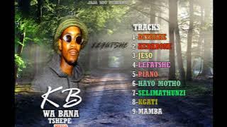 'Lefatshe Full Album by KB wa Bana' 2023