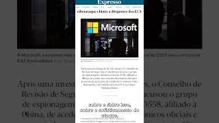Ciberataque Chinês Expôs Falhas Microsoft
