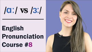 \/ɑ:\/ vs \/ɜ:\/ | Learn English Pronunciation Course #8 | Practice Minimal Pairs