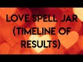 Love Spell Jar Spell Timeline Of Results Love Spell Jar Spell Timeline Of Results