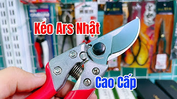 [ TẬP  681 ] KÉO CẮT CÀNH ARS 200MM VS8 CAO CẤP NỘI ĐỊA NHẬT BẢN