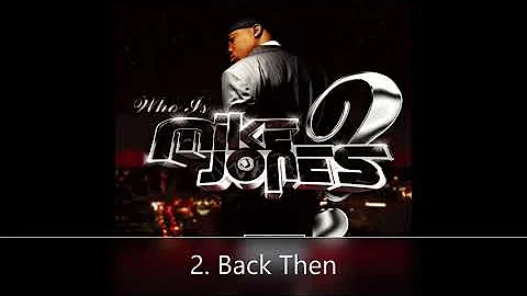 Who Is Mike Jones? Mike Jones 2. Back Then
