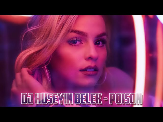 DJ HÜSEYİN BELEK - POISON (2021) CLUB MIX class=