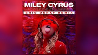 Miley Cyrus - Mother’s Daughter (Eric Deray Remix)