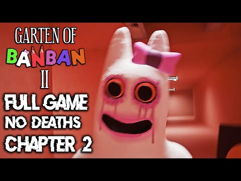 Garten of Banban 2 Full Gameplay Walkthrough - NO DEATHS - CHAPTER 2 (2K60FPS)