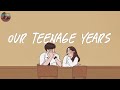 Our teenage years 🌈 A playlist reminds you the best time of your life ~ Saturday Melody Playlist