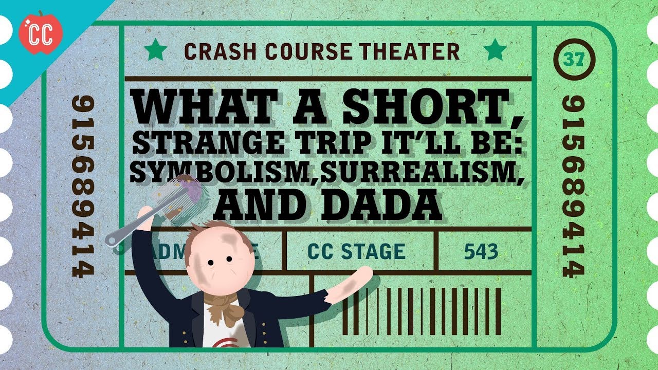 ⁣Dada, Surrealism, and Symbolism: Crash Course Theater #37