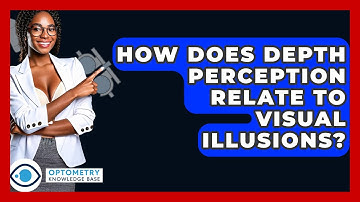 How Does Depth Perception Relate To Visual Illusions? - Optometry Knowledge Base
