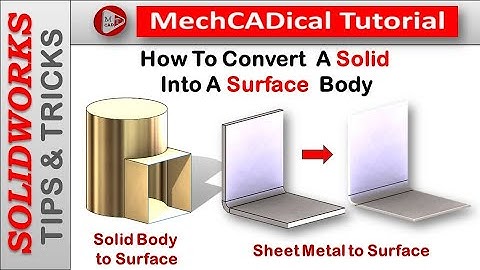 How To Convert Solid To Surface Body In SolidWorks