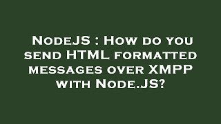 NodeJS : How do you send HTML formatted messages over XMPP with Node.JS?