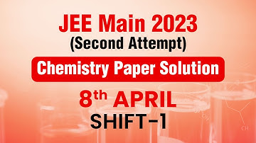 JEE Main -2023 Second Attempt Video Solution Chemistry 8th April(Morning Shift)| Motion JEE #jee2023