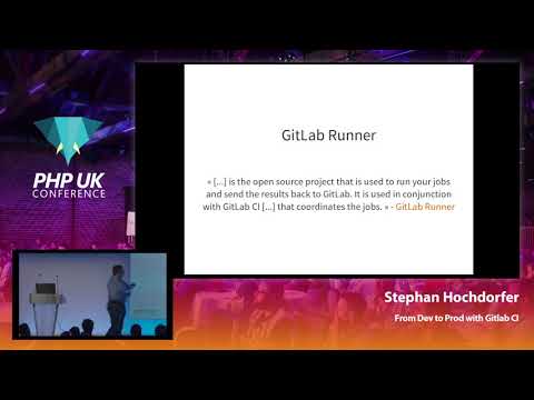 From Dev to Prod with GitLab CI - Stephan Hochdorfer - PHP UK Conference 2019