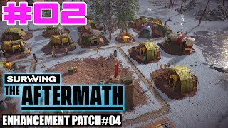 Surviving the Aftermath - Enhancement Patch #4 - Let's Play - #02