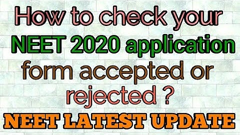 How to check your neet application form accepted or rejected | NEET LATEST UPDATE 2020 |
