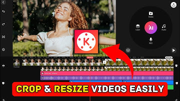 How to Crop and Resize Videos in KineMaster 2025?