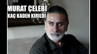 MURAT ÇELEBİ -KAÇ KADEH KIRILDI Resimi