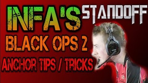 Black Ops 2 - Anchor Spots / Tips on Standoff