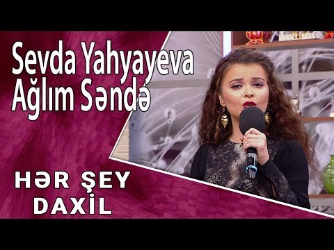 Sevda Yahyayeva - Ağlım Səndə (Hər Şey Daxil)