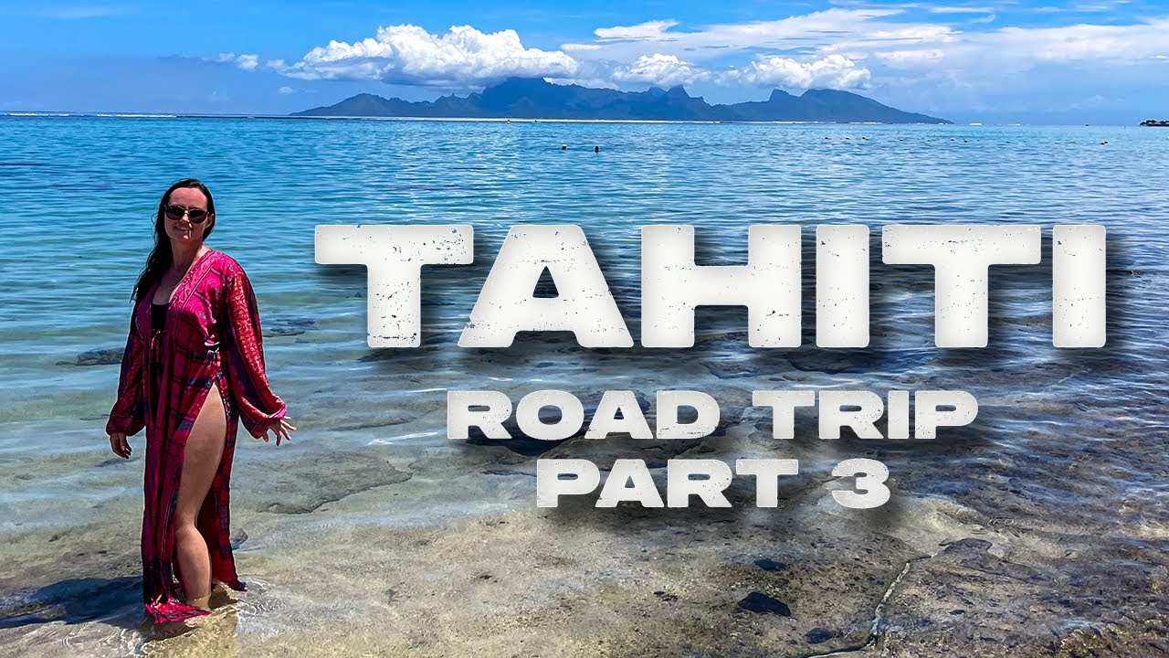 Tahiti Travel Guide ~ Epic Road Trip Pt 3 South Island