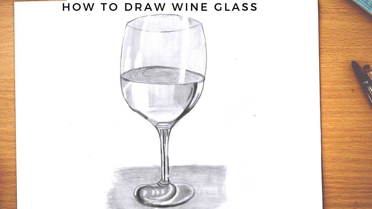 How To Draw A Realistic Wine Glass Step By Step Easy || Drawing Of Wine  Glasses|| Pencil Drawing || - Youtube