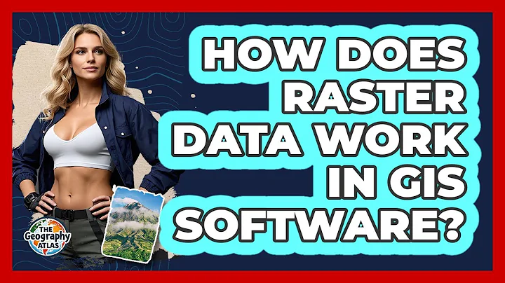 How Does Raster Data Work In GIS Software? - The Geography Atlas